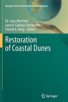 Restoration of Coastal Dunes - Martnez, Luisa M (Editor), and Gallego-Fernndez, Juan B (Editor), and Hesp, Patrick A (Editor)