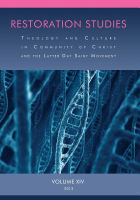Restoration Studies Vol. XIV: Theology and Culture in Community of Christ and the Latter Day Saint Movement - Judd, Peter A