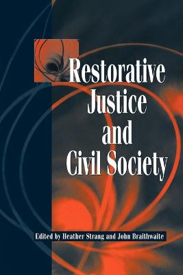 Restorative Justice and Civil Society - Strang, Heather (Editor), and Braithwaite, John (Editor)
