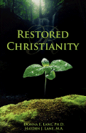 Restored Christianity - Lane, Donna E, Dr.
