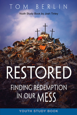 Restored Youth Study Book: Finding Redemption in Our Mess - Berlin, Tom