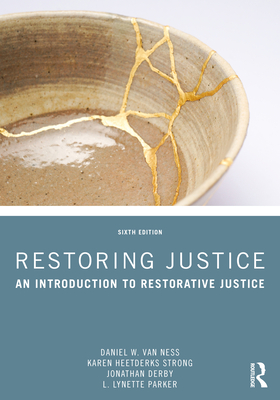 Restoring Justice: An Introduction to Restorative Justice - Van Ness, Daniel W, and Heetderks Strong, Karen, and Derby, Jonathan