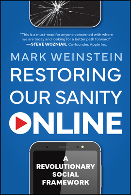 Restoring Our Sanity Online: A Revolutionary Social Framework - Weinstein, Mark