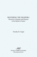 Restoring the Diaspora: Discursive Structure and Purpose in the Epistle of James