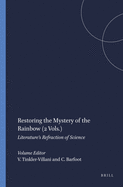 Restoring the Mystery of the Rainbow (2 Vols.): Literature's Refraction of Science