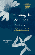 Restoring the Soul of a Church: Healing Congregations Wounded by Clergy Sexual Misconduct