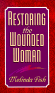 Restoring the Wounded Woman