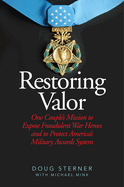 Restoring Valor: One Couplea's Mission to Expose Fraudulent War Heroes and Protect Americaa's Military Awards System