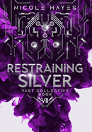 Restraining Silver: Vast Collective Book 7