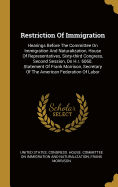Restriction Of Immigration: Hearings Before The Committee On Immigration And Naturalization, House Of Representatives, Sixty-third Congress, Second Session, On H.r. 6060. Statement Of Frank Morrison, Secretary Of The American Federation Of Labor