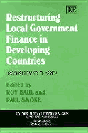 Restructuring Local Government Finance in Developing Countries: Lessons from South Africa - Bahl, Roy (Editor), and Smoke, Paul (Editor)