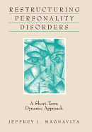 Restructuring Personality Disorders: A Short-Term Dynamic Approach
