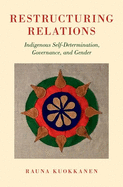 Restructuring Relations: Indigenous Self-Determination, Governance, and Gender