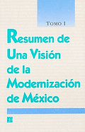 Resumen de una Vision de la Modernizacion de Mexico, Tomo I