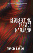 Resurrecting Cassidy Marchand