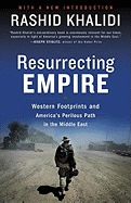 Resurrecting Empire: Western Footprints and America's Perilous Path in the Middle East