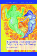 Resurrecting Erotic Transgression: Subjecting Ambiguity in Theology