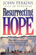 Resurrecting Hope - Perkins, John, and Kadlecek, Jo