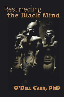 Resurrecting the Black Mind - Carr, O'Dell, PhD