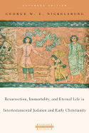 Resurrection, Immortality, and Eternal Life in Intertestamental Judaism and Early Christianity