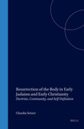 Resurrection of the Body in Early Judaism and Early Christianity: Doctrine, Community, and Self-Definition
