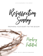 Resurrection Sunday: Prophesy Fulfilled