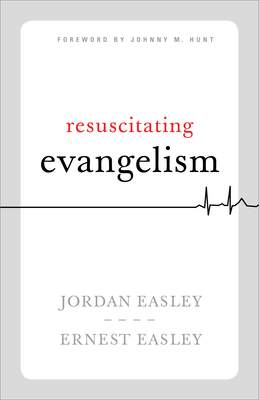 Resuscitating Evangelism - Easley, Ernest L, and Easley, Jordan