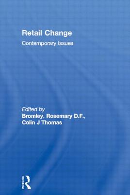 Retail Change - Bromley, Rosemary (Editor), and Thomas, Colin (Editor)