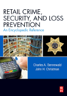 Retail Crime, Security, and Loss Prevention: An Encyclopedic Reference