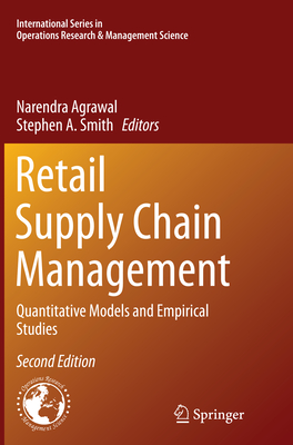 Retail Supply Chain Management: Quantitative Models and Empirical Studies - Agrawal, Narendra (Editor), and Smith, Stephen A (Editor)