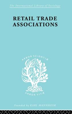 Retail Trade Associations - Levy, Hermann (Editor)
