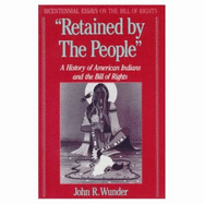 Retained by the People: A History of American Indians and the Bill of Rights