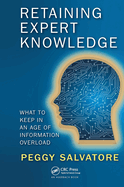 Retaining Expert Knowledge: What to Keep in an Age of Information Overload