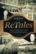 ReTales: Chronicles from my career in retailing whn department stores mattered