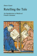 Retelling the Tale: An Introduction to Medieval French Literature