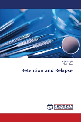 Retention and Relapse - Singh, Anjali, and Jain, Shalu