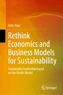 Rethink Economics and Business Models for Sustainability: Sustainable Leadership based on the Nordic Model