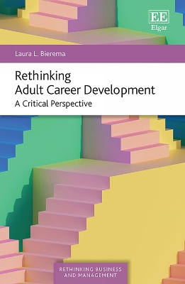 Rethinking Adult Career Development: A Critical Perspective - Bierema, Laura L.