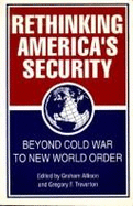 Rethinking America's Security: Beyond Cold War to New World Order - Allison, Graham T (Editor), and Treverton, Gregory F (Editor)