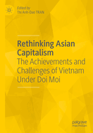 Rethinking Asian Capitalism: The Achievements and Challenges of Vietnam Under Doi Moi