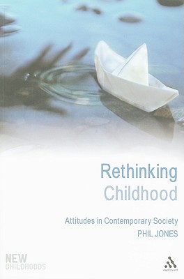 Rethinking Childhood - Jones, Phil (Editor)