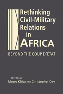 Rethinking Civil-Military Relations in Africa: Beyond the Coup d'Etat