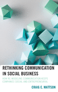 Rethinking Communication in Social Business: How Re-Modeling Communication Keeps Companies Social and Entrepreneurial