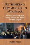 Rethinking Community in Myanmar: Practices of We-Formation among Muslims and Hindus in Urban Yangon