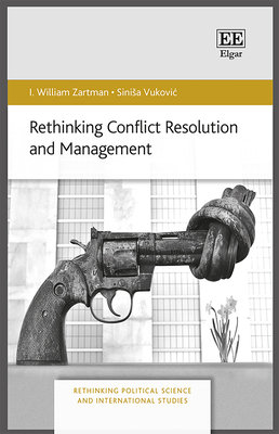 Rethinking Conflict Resolution and Management - Zartman, I W, and Vukovic, Sinisa