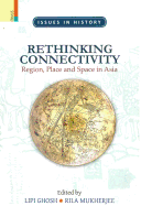 Rethinking Connectivity: Region, Place and Space in Asia