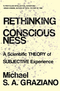 Rethinking Consciousness: A Scientific Theory of Subjective Experience