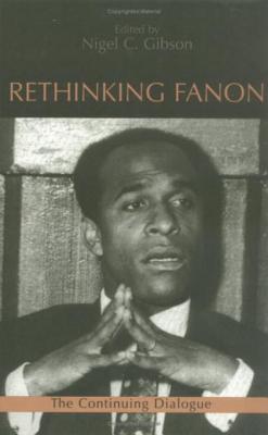 Rethinking Fanon - Gibson, Nigel C (Editor)