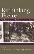 Rethinking Freire: Globalization and the Environmental Crisis