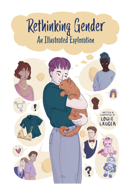 Rethinking Gender: An Illustrated Exploration - Luger, Louie